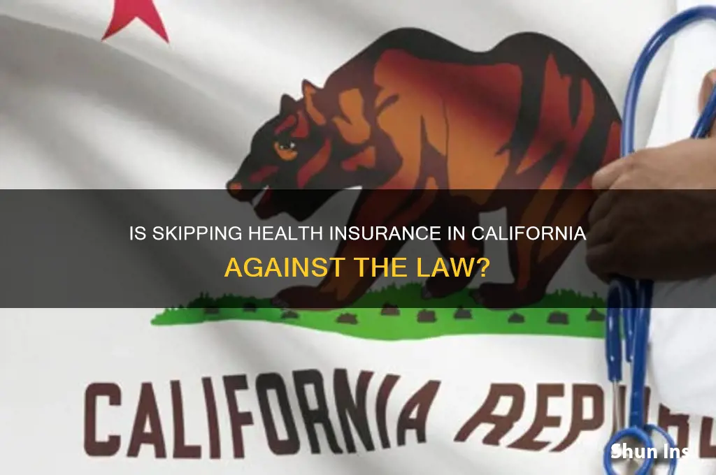 is it illegal to not have health insurance in california