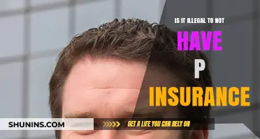 Is It Illegal to Not Have P Insurance? Understanding the Law