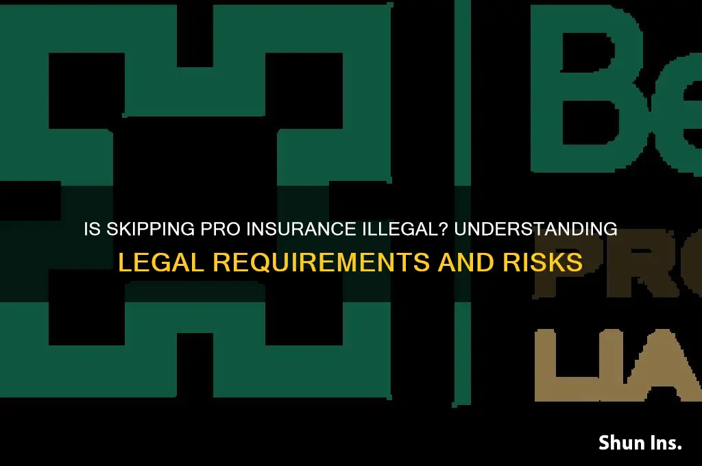is it illegal to not have pro insurance