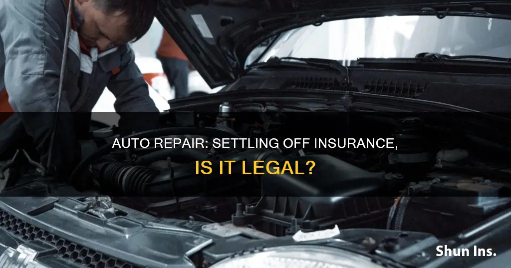 is it illegal to settle auto repair off of insurance