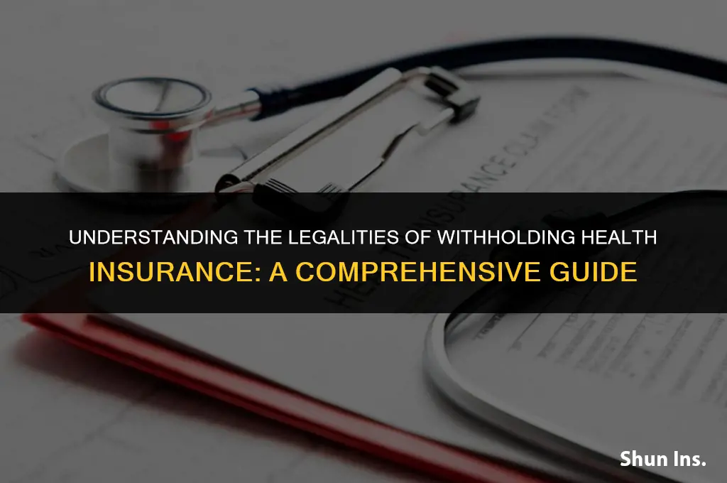 is it illegal to withhold health insurance