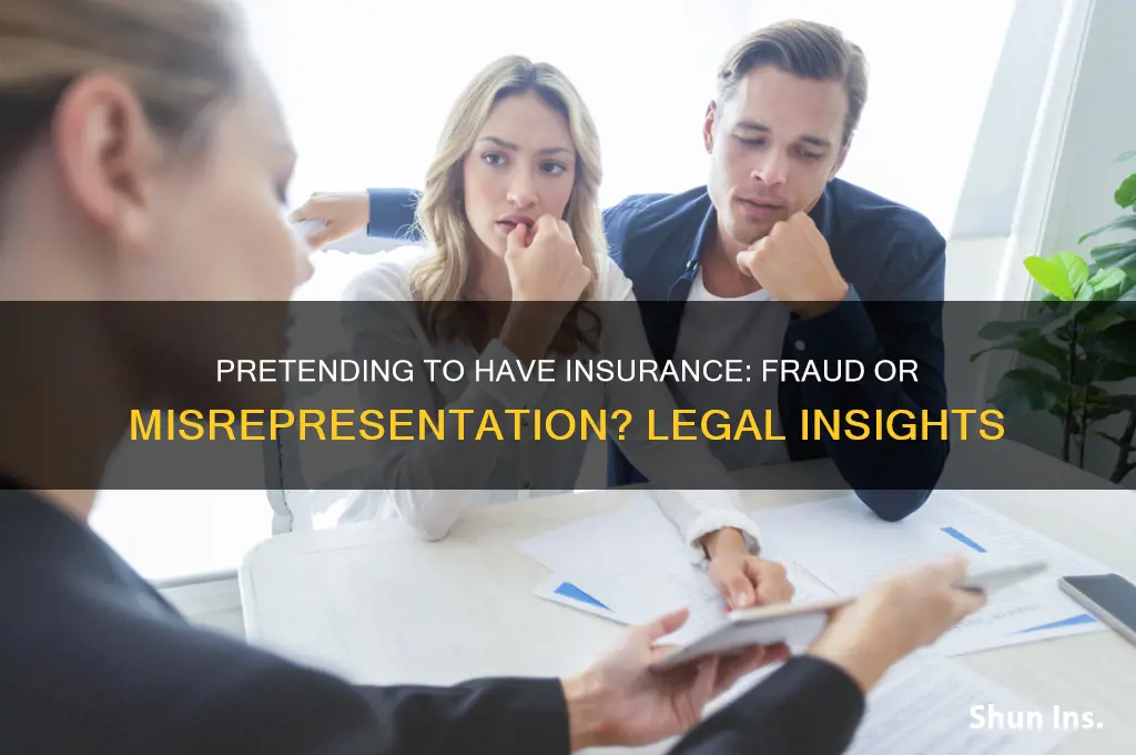 is it insurance fraud to pretend to have insurance