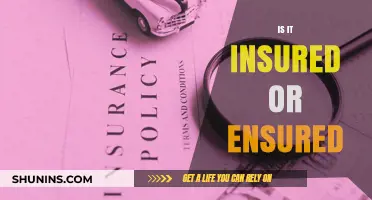 Insured vs. Ensured: Understanding the Difference and Its Impact