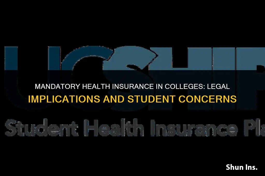 is it legal for a college to force health insurance