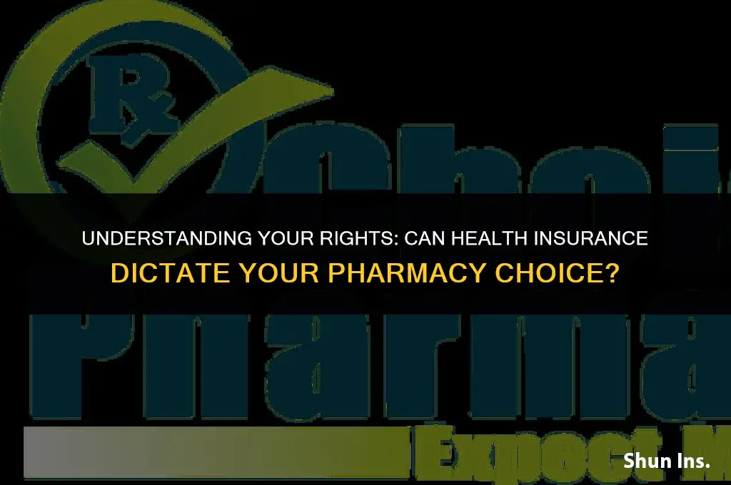 is it legal for health insurance to pick your pharmacy