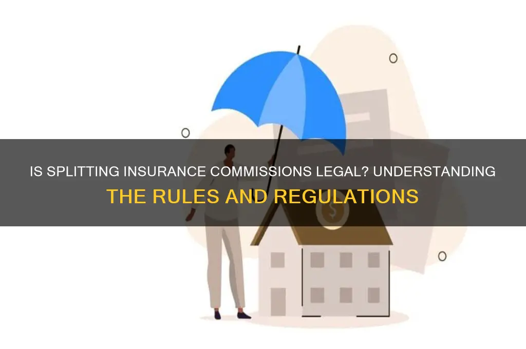 is it legal for insurer to split commission
