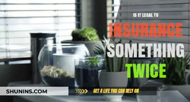 Double Coverage: Is Insuring the Same Item Twice Legal?