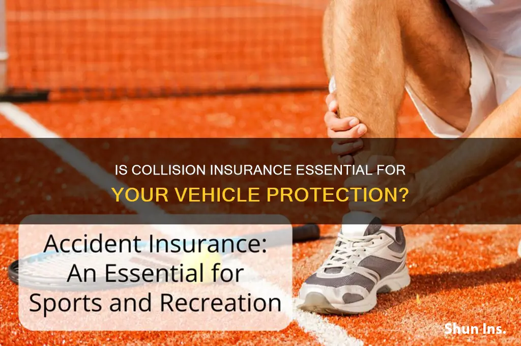 is it necessary to have collision insurance