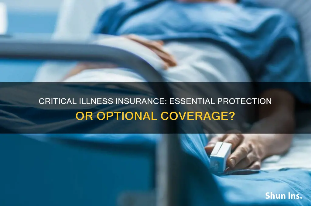 is it necessary to have critical illness insurance