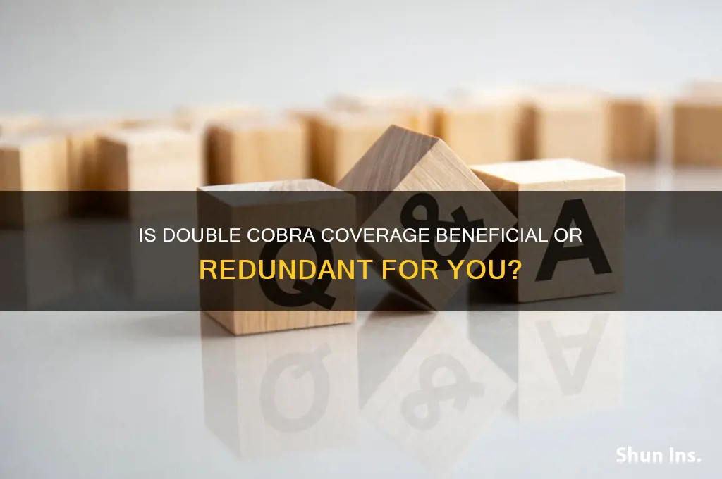 is it ok to be double insured with cobra