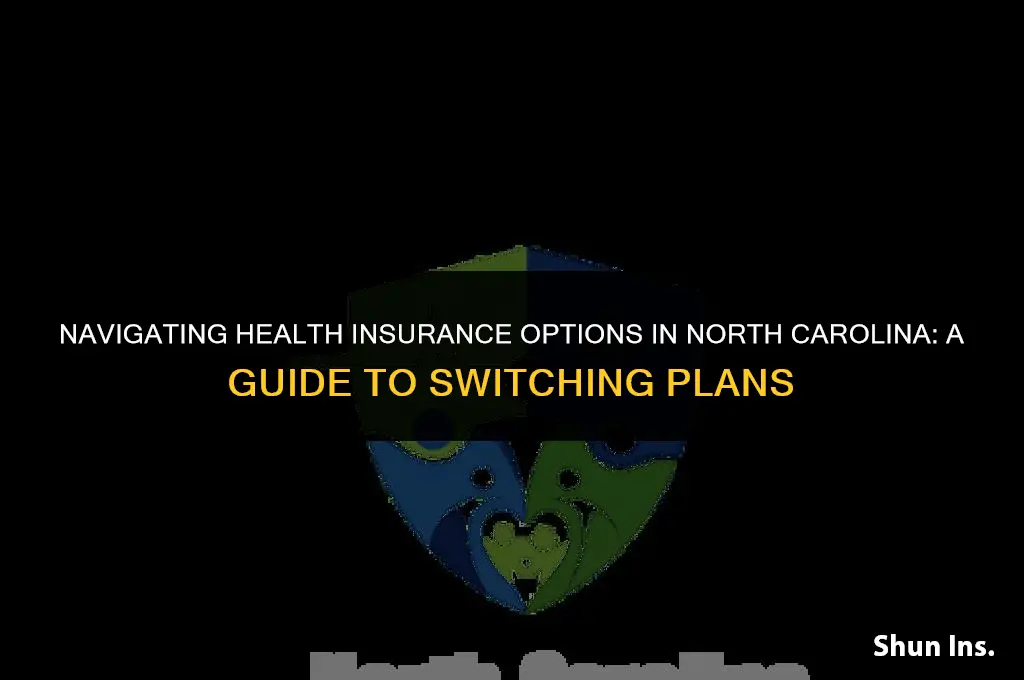 is it possible to change health insurance in north carolina