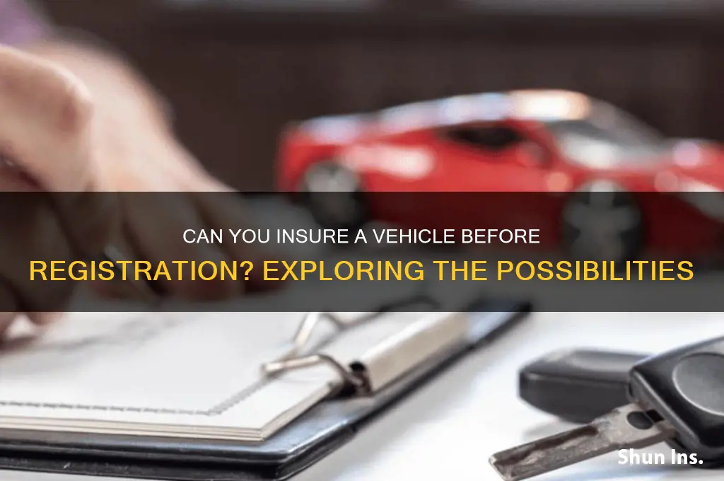 is it possible to insure before registratioin