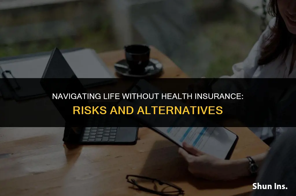 is it possible to not have health insurance