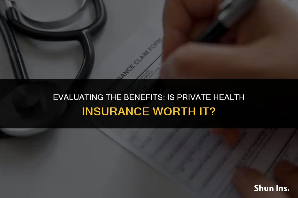 is it really worth having private health insurance