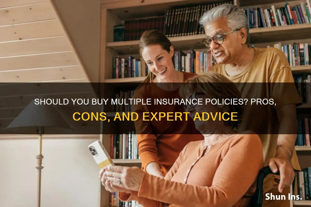 is it recommended to purchase more than one insurance