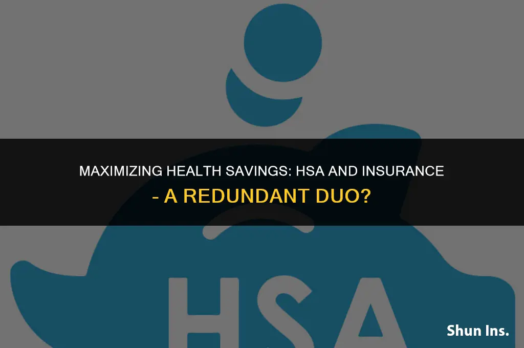 is it redundant to have health insurance and an hsa