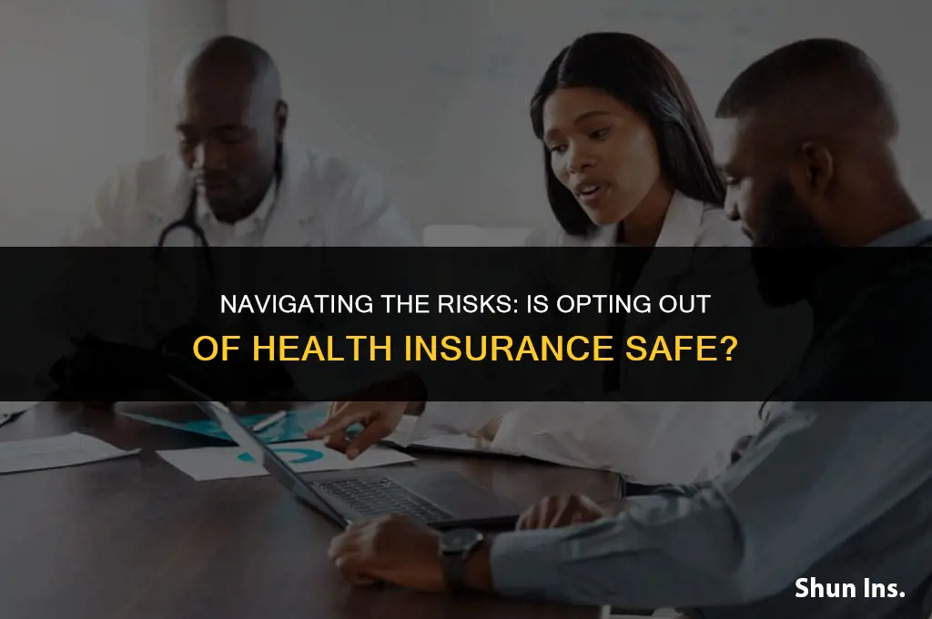 is it safe to opt out of health insurance