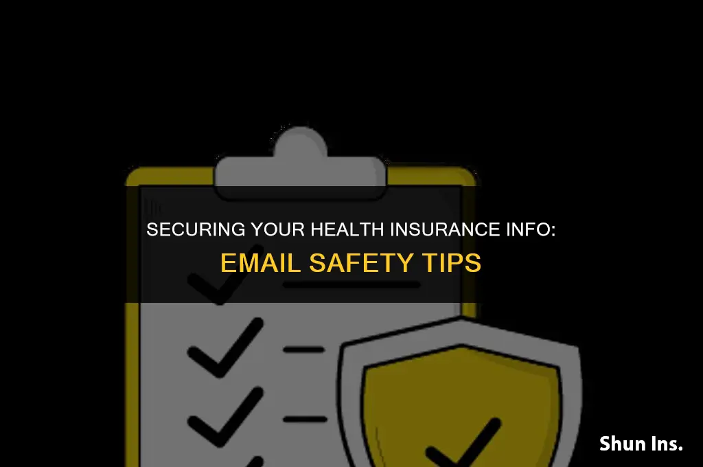 is it safe to put health insurance info in email