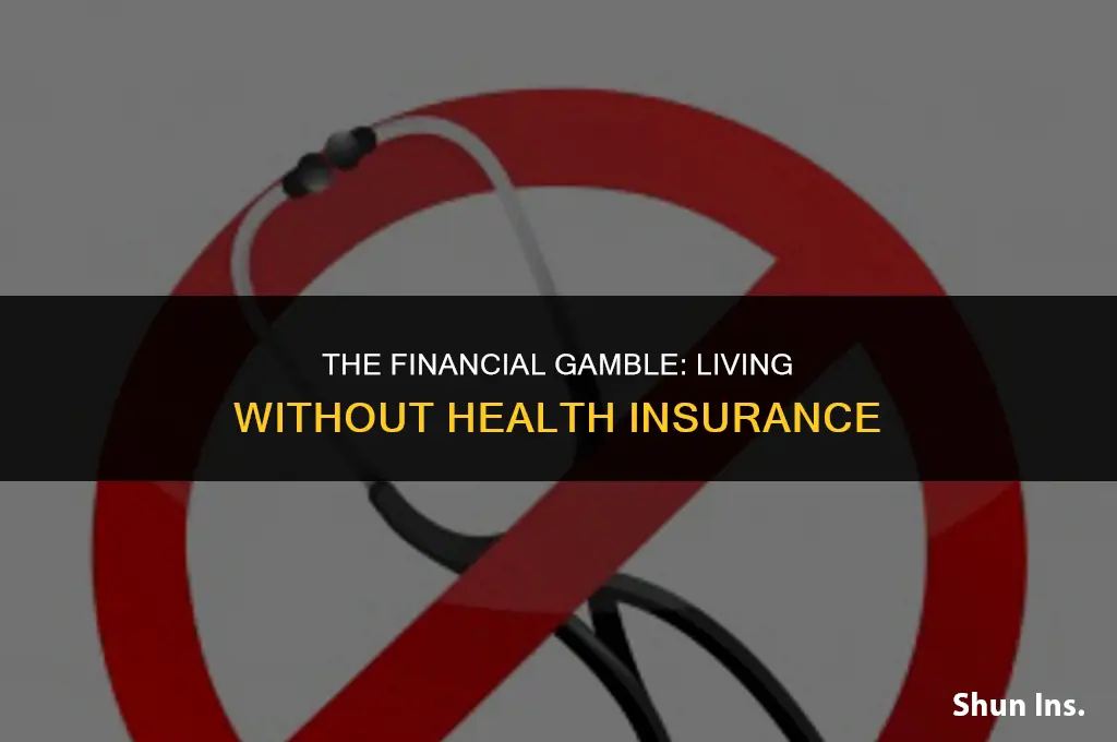 is it saving money with no health insurance