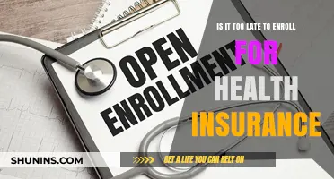 Is It Too Late to Enroll for Health Insurance?