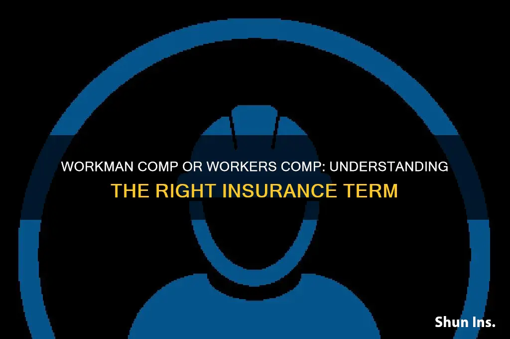 is it workman comp insurance of workers comp insurance