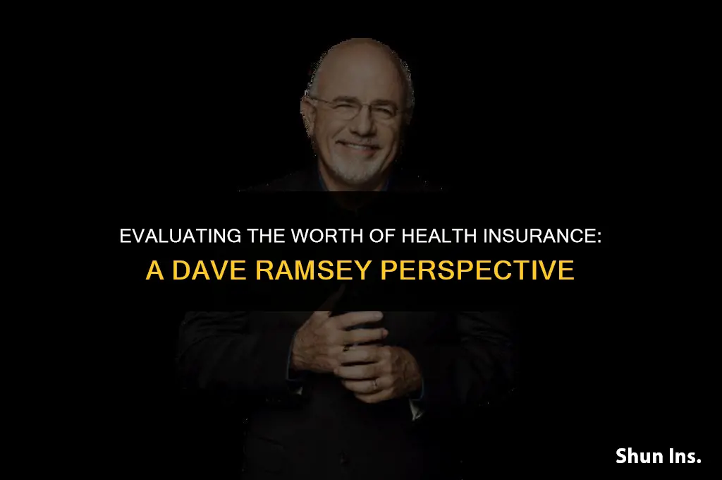 is it worth having health insurance dave ramesy