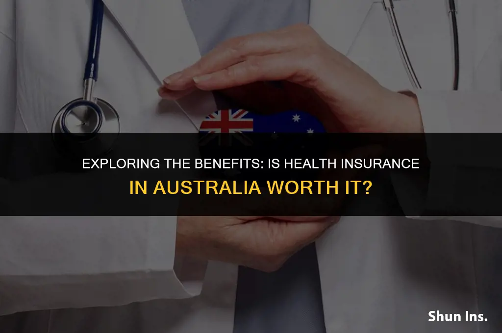 is it worth having health insurance in australia