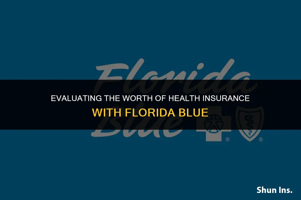 is it worthy a health insurance with florida blue