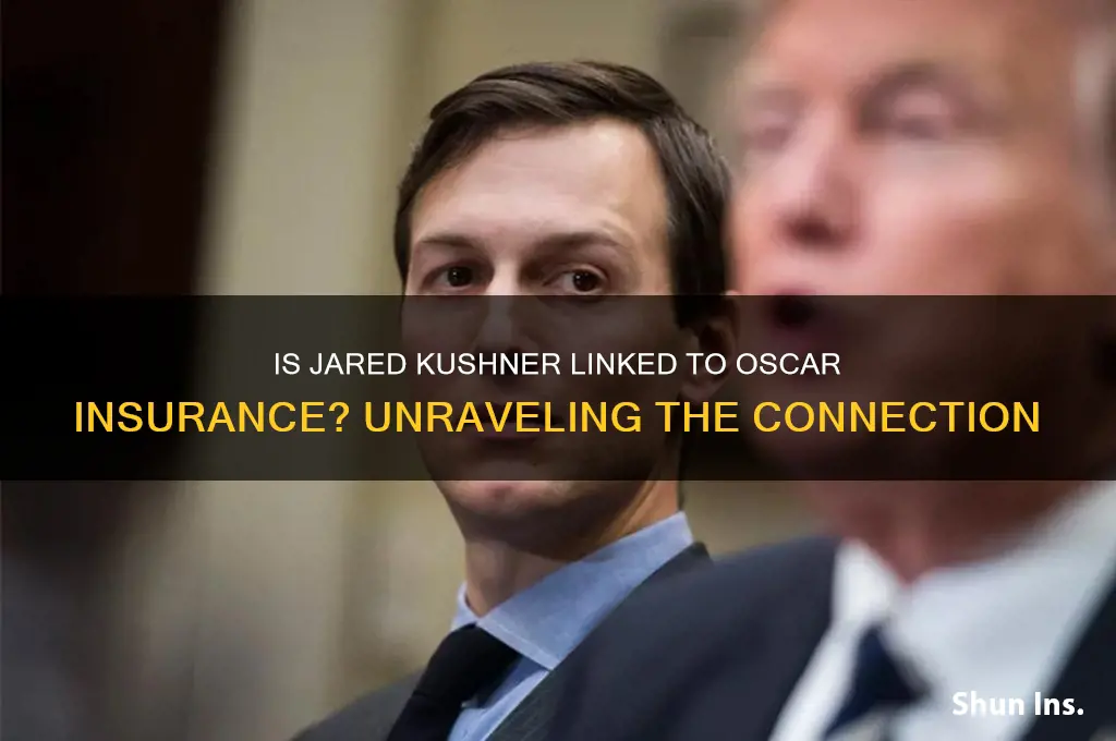 is jared kushner behind oscar insurance