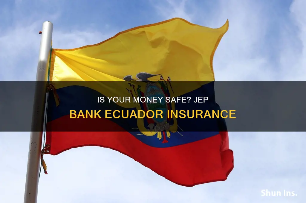 is jep bank in ecuador insured