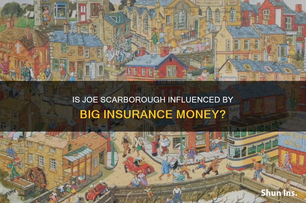 is joe scarborough paid by big insurance