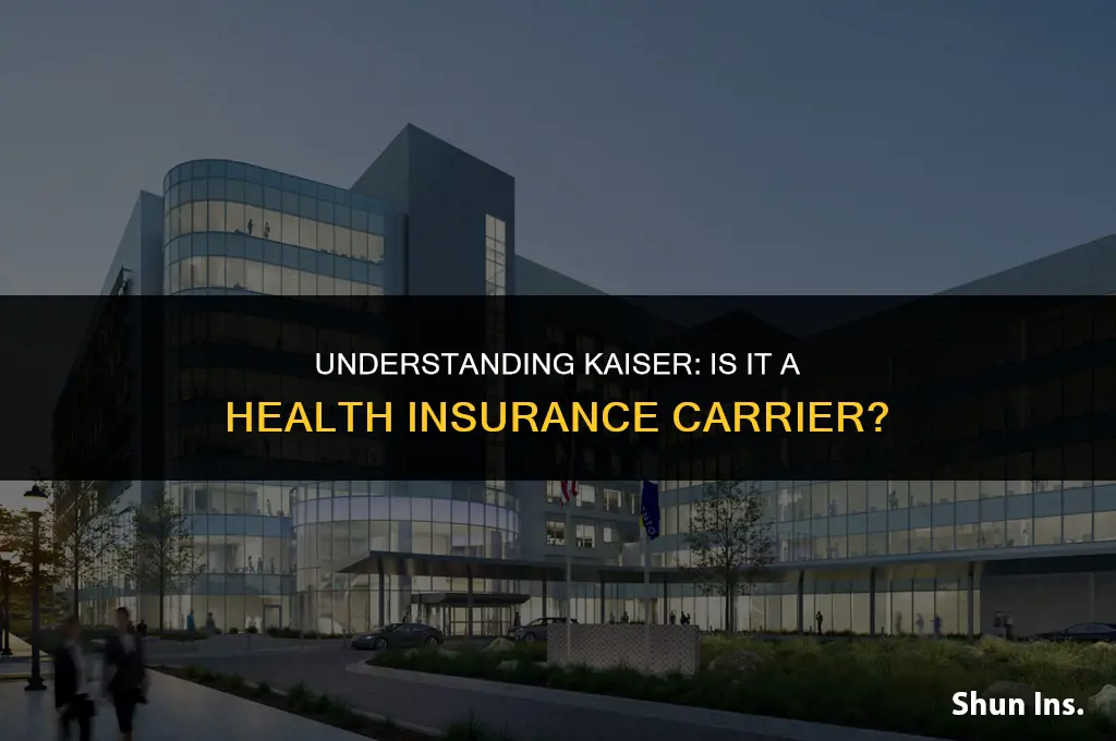 is kaiser a carrier of health insurance