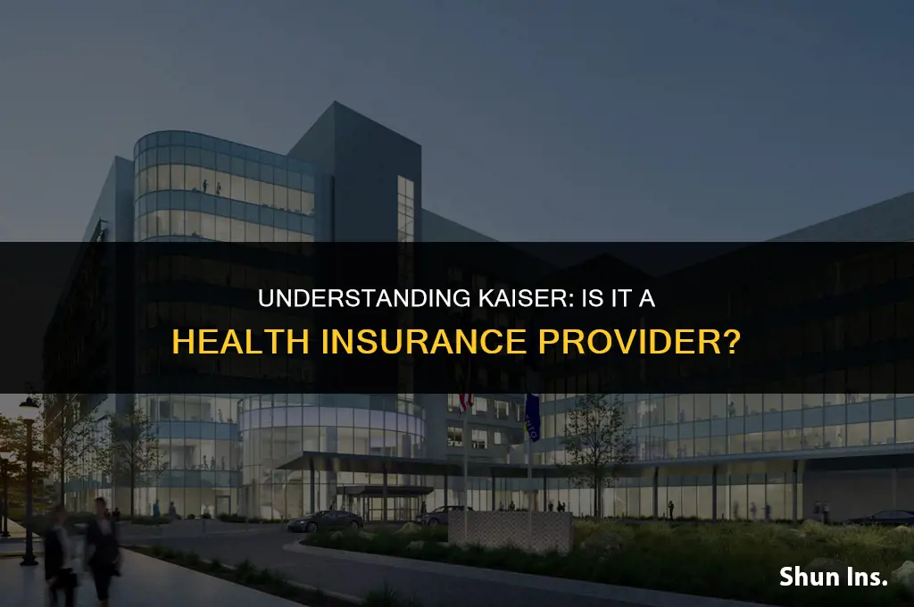 is kaiser a health insurance