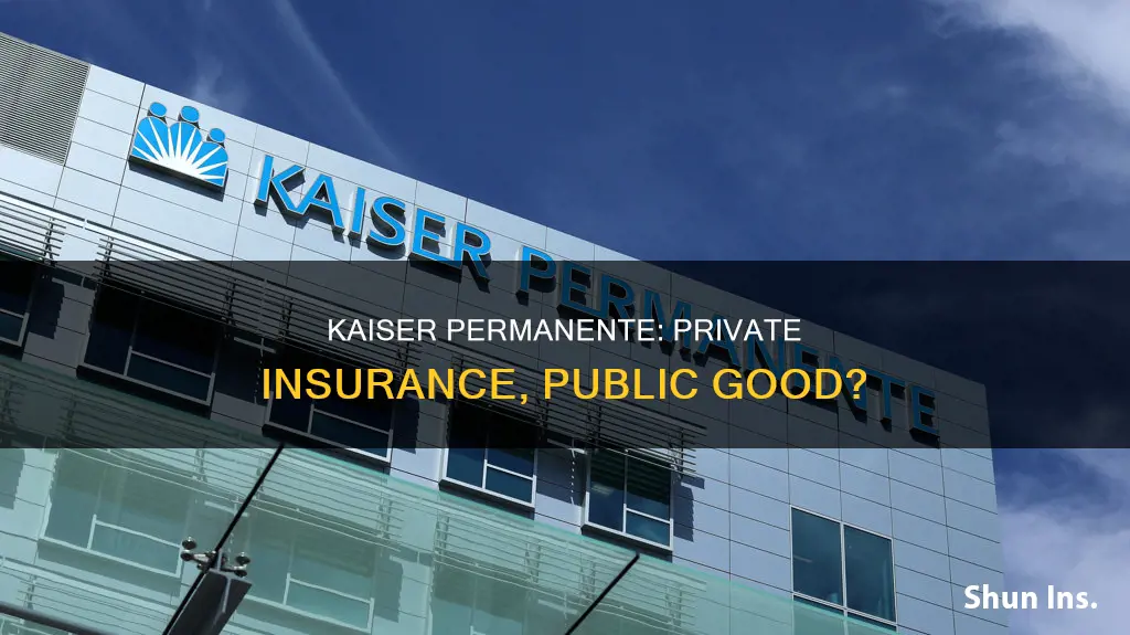 is kaiser a private insurance