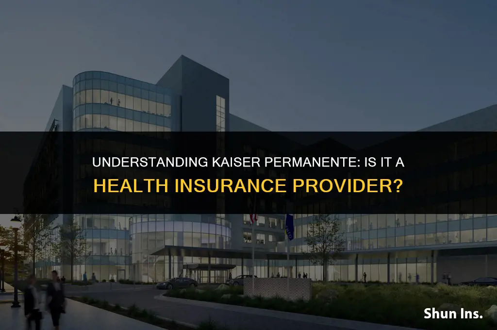 is kaiser permanente a health insurance