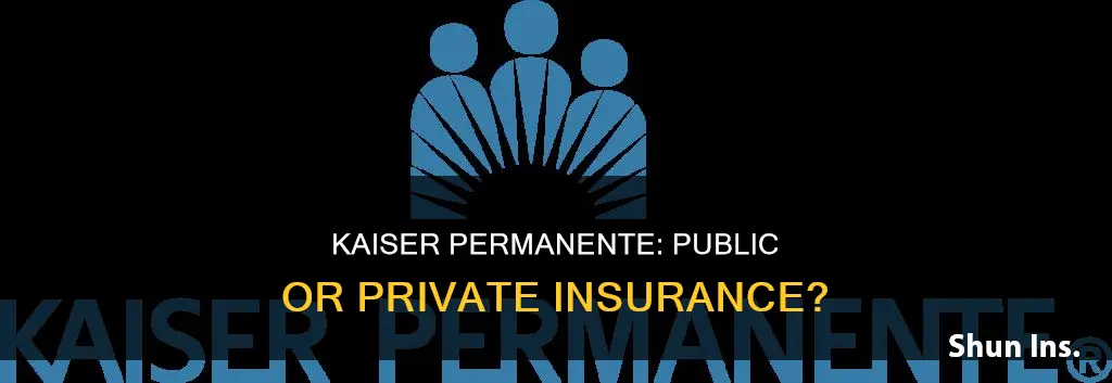 is kaiser permanente public or private insurance