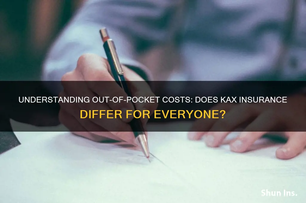 is kax out of pocket the same for every insurance