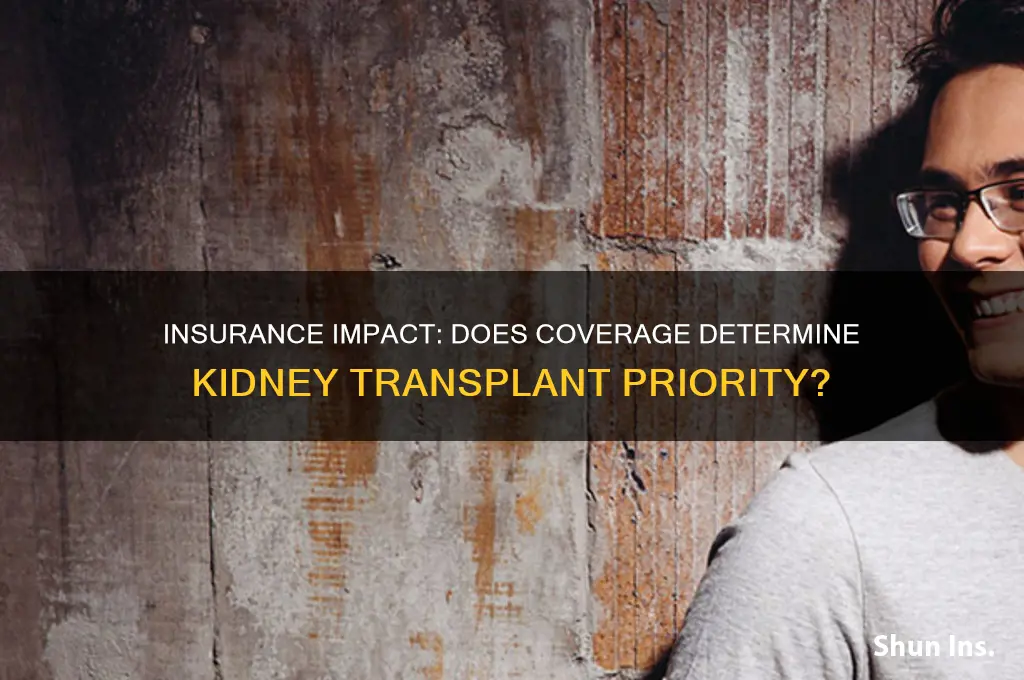 is kidney transplant priority based on insurance