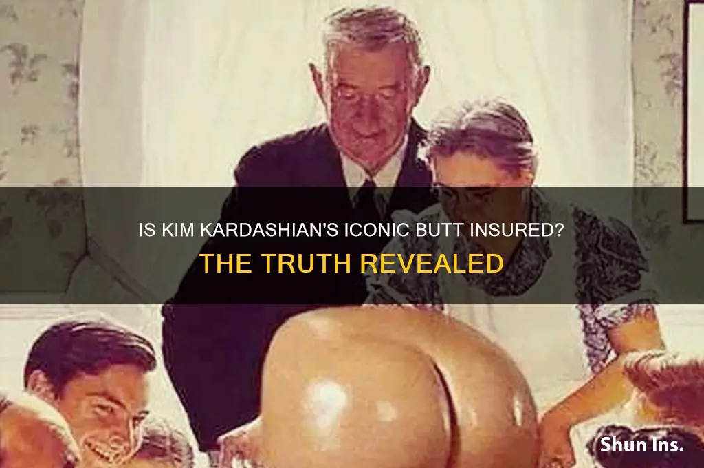 is kim kardashians butt insured