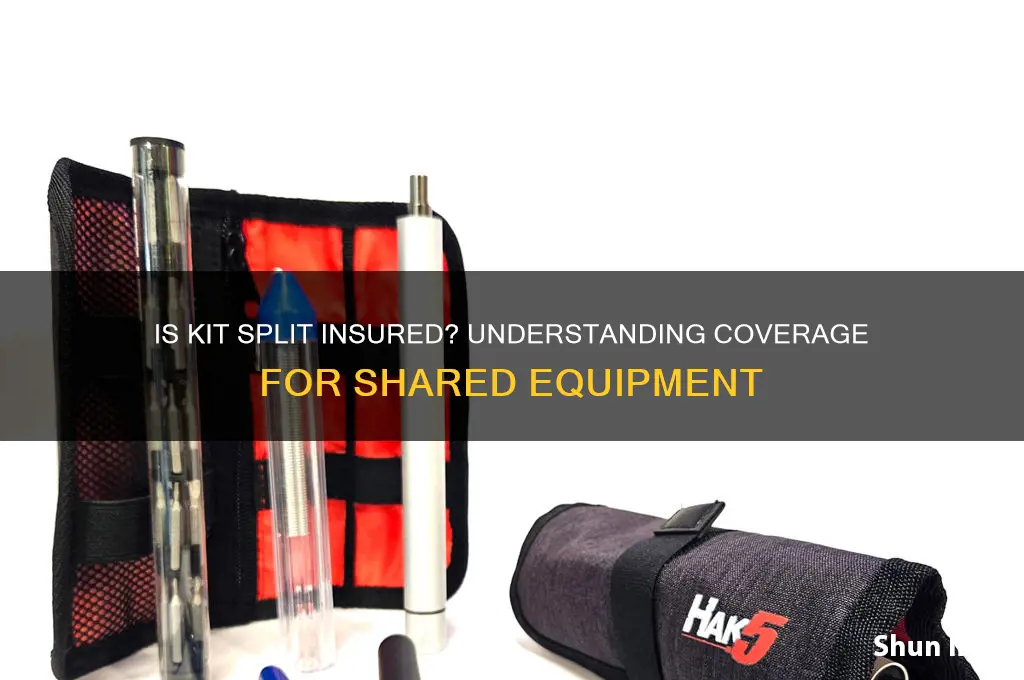 is kit split insured