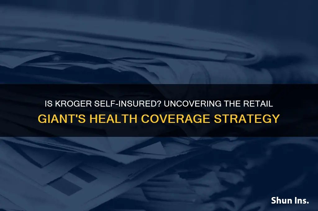 is kroger self insured