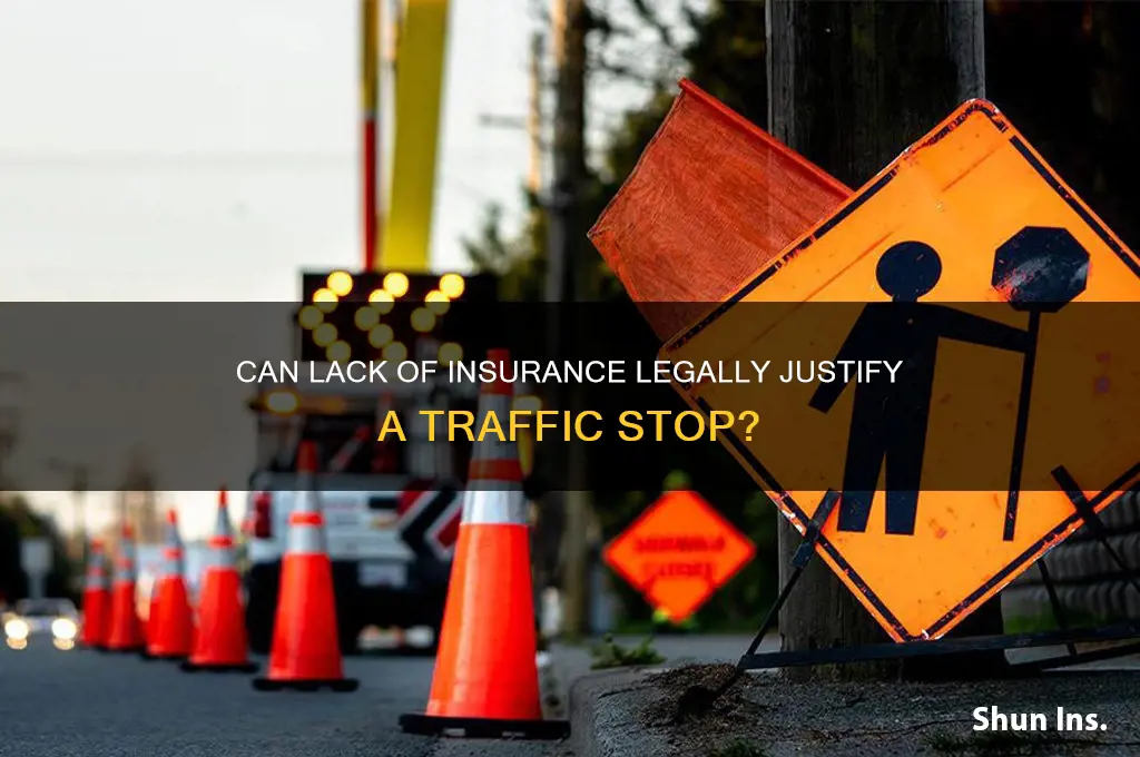 is lack of insurance cause for traffic stop