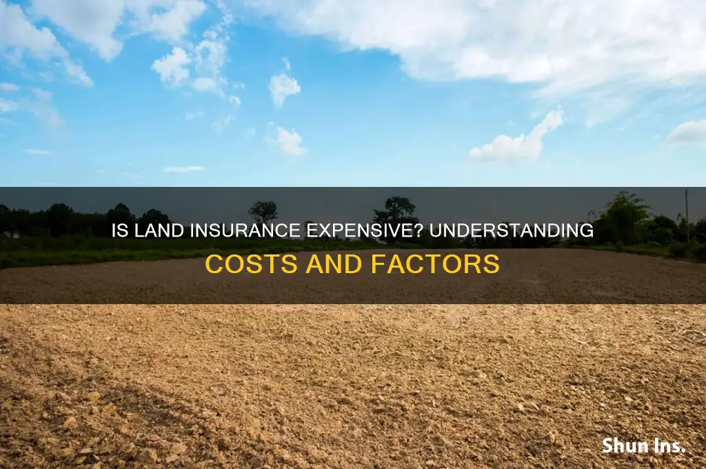 is land insurance exspensive