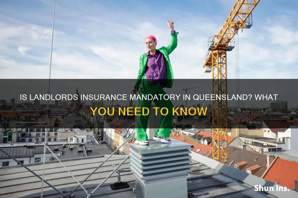 is landlords insurance compulsory in queensland