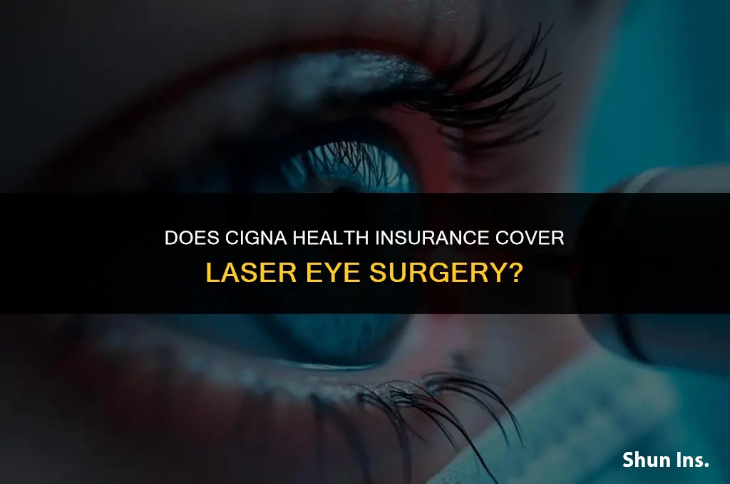 is laser eye surgery included with cigna health insurance