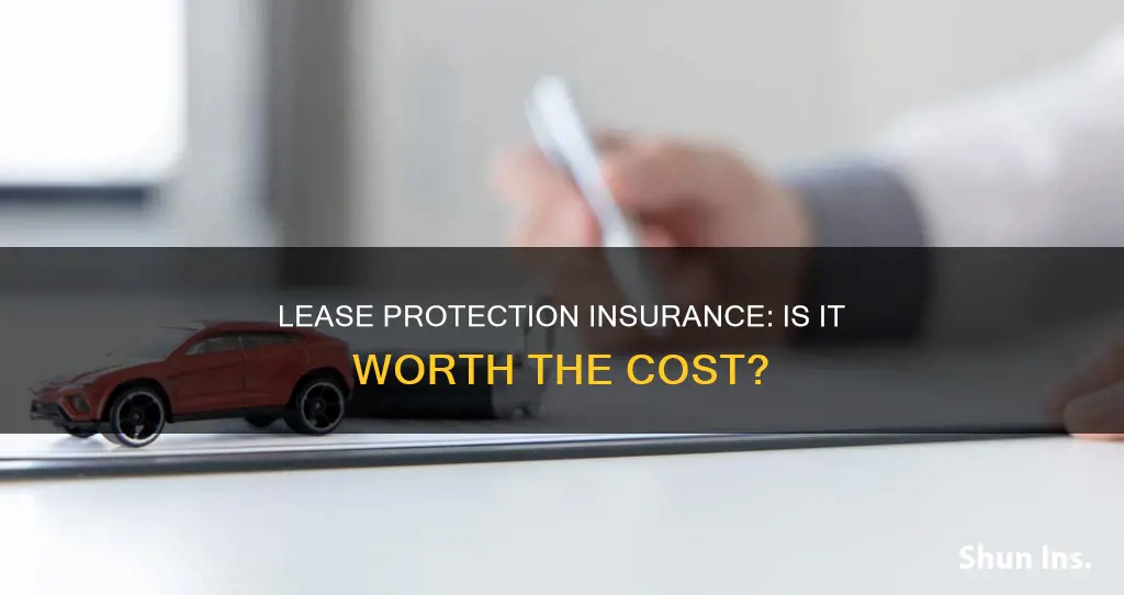 is lease protection insurance worth it