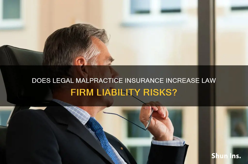 is legal malpractice insurance make your firm more sueable