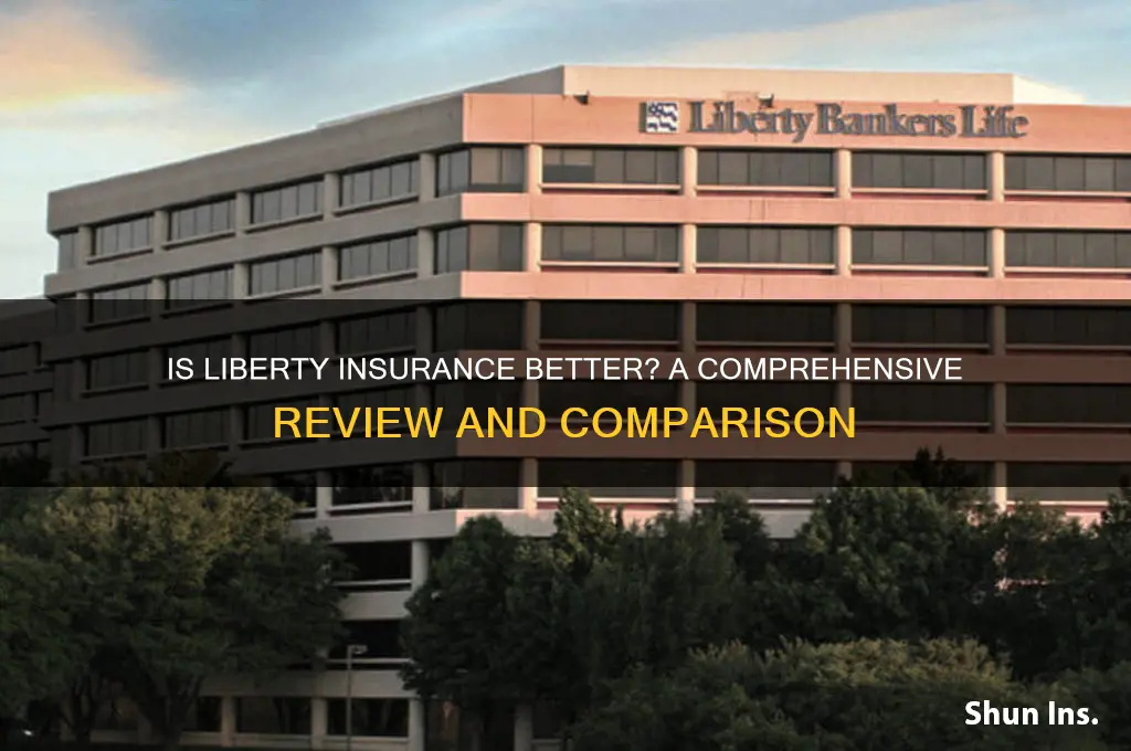 is liberty insurance better