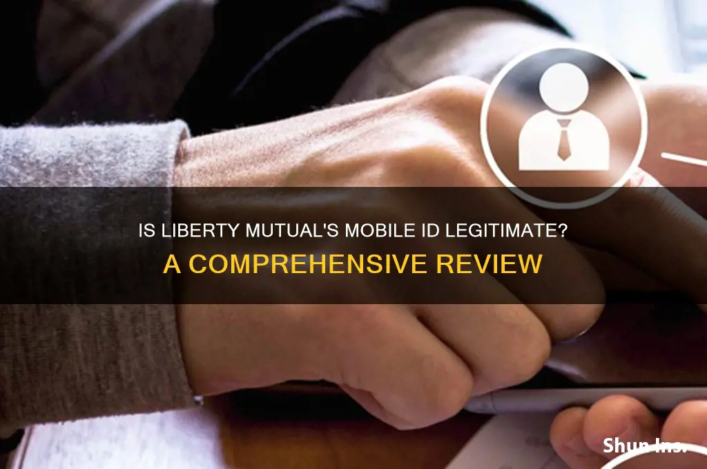 is liberty mutual insurance mobile id legitimate