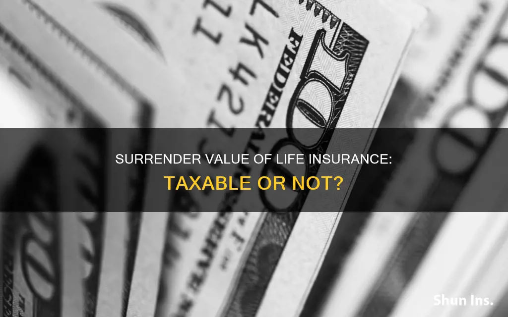 is life insurance surrender value taxable